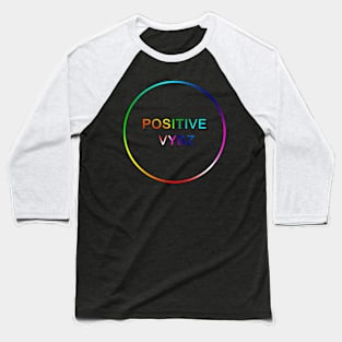 Positive Vybz Baseball T-Shirt